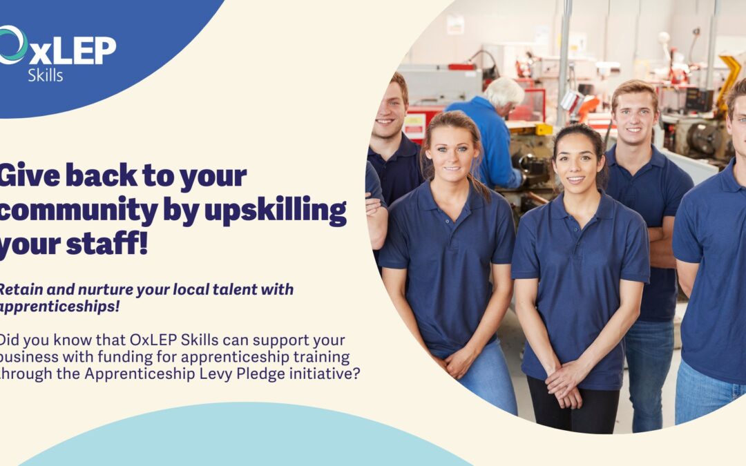 ACT NOW: OxLEP Skills urge the county’s businesses to get in touch if they’re interested in taking on an apprentice – and find out if they could be eligible to unlock unused levy funds